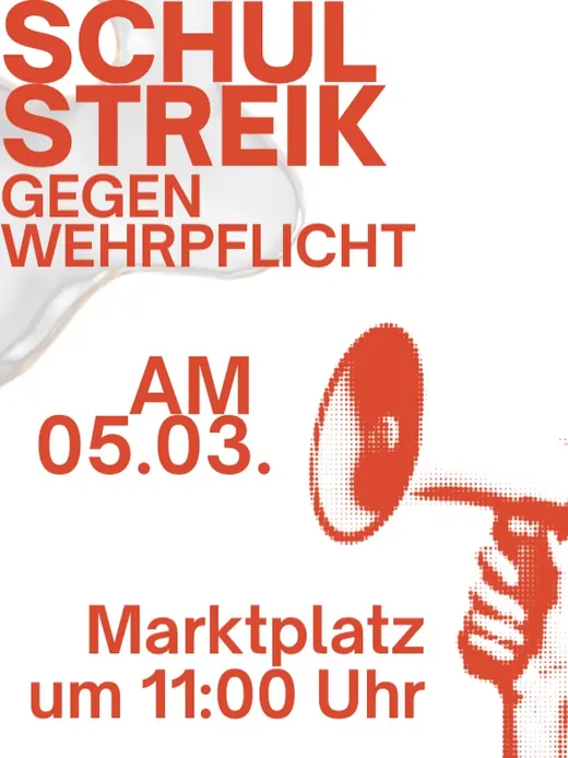 Plakat: Schulstreik gegen Wehrpflicht am 05.03. Marktplatz um 11:00 Uhr